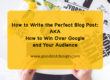 How to Write the Perfect Blog Post AKA How to Win Over Google and Your Audience, good.design